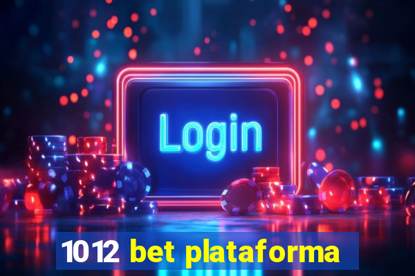 1012 bet plataforma